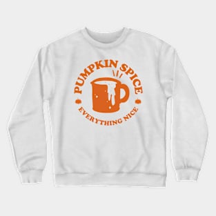 Pumpkin Spice And Everything Nice, Autumn Fall Crewneck Sweatshirt